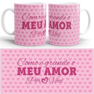 Caneca Rosa "Como é grande o meu amor por você"