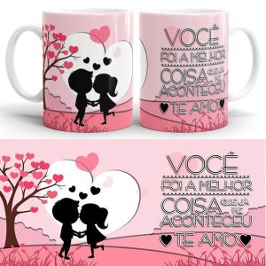 Caneca "Você foi a melhor coisa que aconteceu na minha vida"